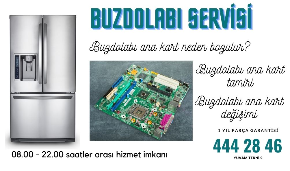 Buzdolabı ana kart neden bozulur? 